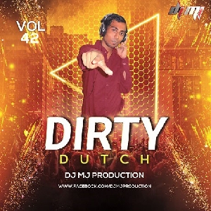 Dirty Dutch Vol.42 - Dj Mj Production